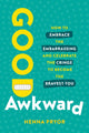 Book cover of: Good Awkward. By: Henna Pryor