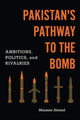 Book cover of: Pakistan's Pathway to the Bomb. By: Mansoor Ahmed