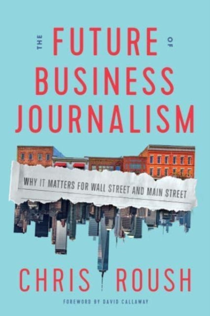 Book cover of: Future of Business Journalism. By: Chris Roush