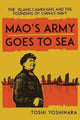Book cover of: Mao's Army Goes to Sea. By: Toshi Yoshihara