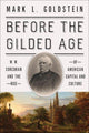 Book cover of: Before the Gilded Age. By: Mark L. Goldstein