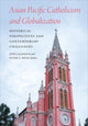Book cover of: Asian Pacific Catholicism and Globalization. By: José Casanova