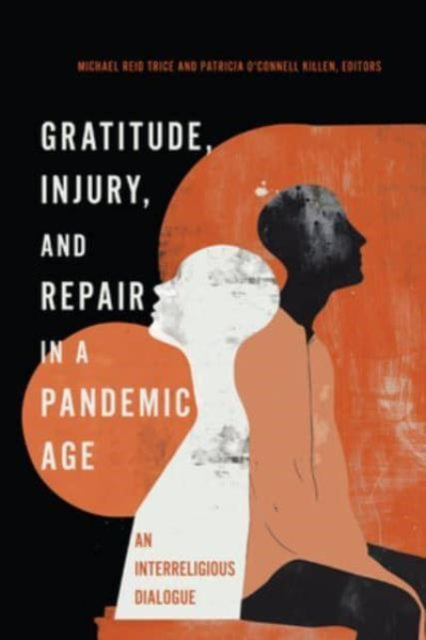 Book cover of: Gratitude, Injury, and Repair in a Pandemic Age. By: Michael Reid Trice