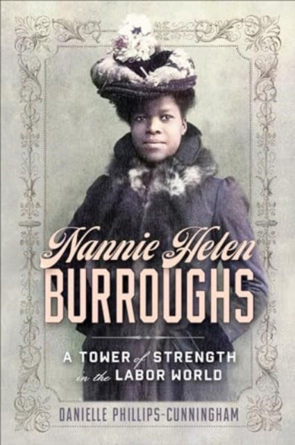 Book cover of: Nannie Helen Burroughs. By: Danielle Phillips-Cunningham