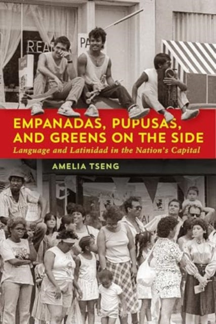 Book cover of: Empanadas, Pupusas, and Greens on the Side. By: Amelia Tseng