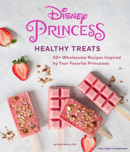 Book cover of: Disney Princess: Healthy Treats Cookbook (Kids Cookbook, Gifts for Disney Fans). By: Ariane Resnick