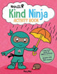 Book cover of: Ninja Life Hacks: Kind Ninja Activity Book