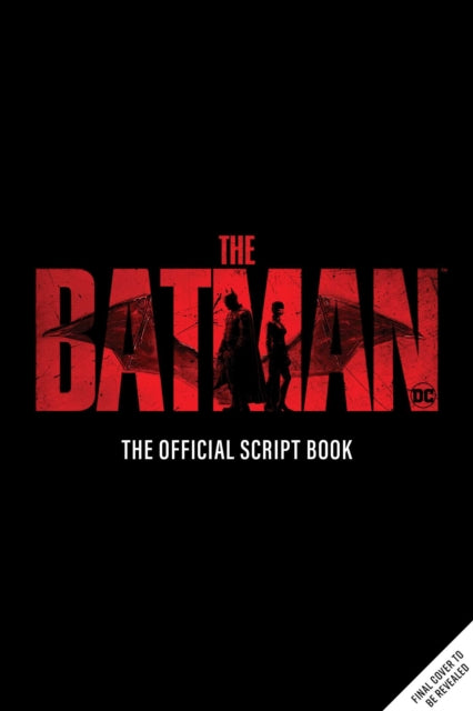 Book cover of: Batman: The Official Script Book. By: To Come