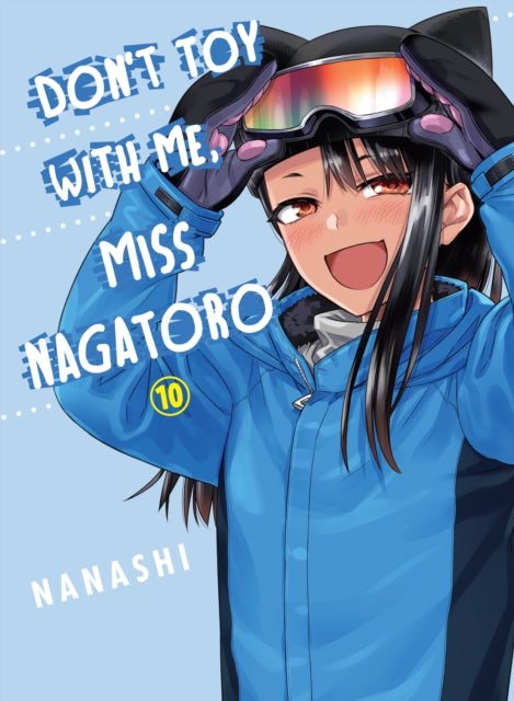 Book cover of: Don't Toy with Me, Miss Nagatoro, Volume 10. By: Nanashi