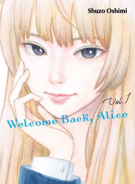 Book cover of: Welcome Back, Alice 1. By: 押見修造