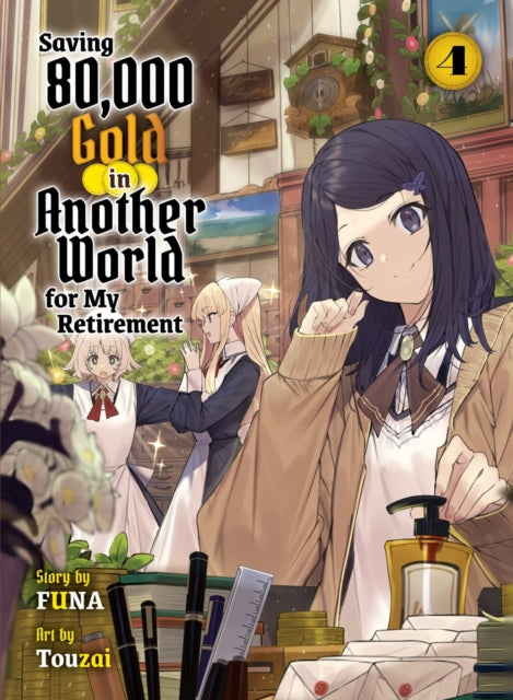 Book cover of: Saving 80,000 Gold in Another World for my Retirement 4 (light novel). By: Funa