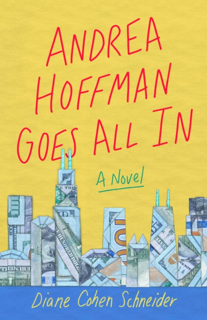 Book cover of: Andrea Hoffman Goes All In. By: Diane Schneider