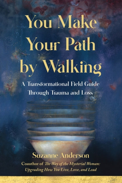 Book cover of: You Make Your Path by Walking. By: Suzanne Anderson