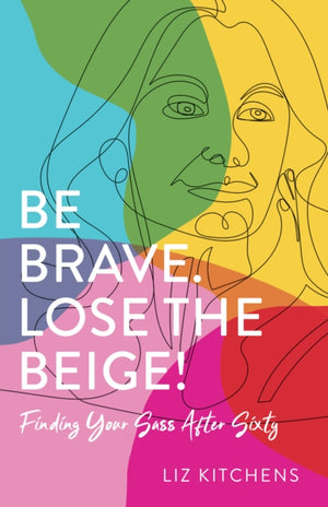 Be Brave. Lose the Beige