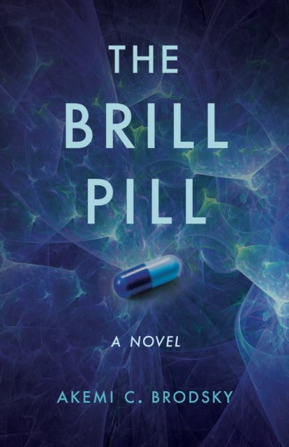 Book cover of: Brill Pill. By: Akemi C. Brodsky