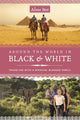 Book cover of: Around the World in Black and White. By: Alana Best