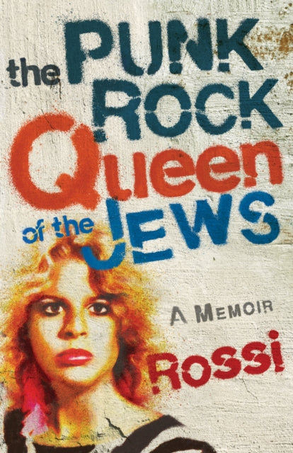 Book cover of: Punk-Rock Queen of the Jews. By: Rossi