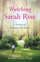 Book cover of: Watching Sarah Rise. By: Jennifer Celeste Briggs
