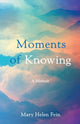 Book cover of: Moments of Knowing