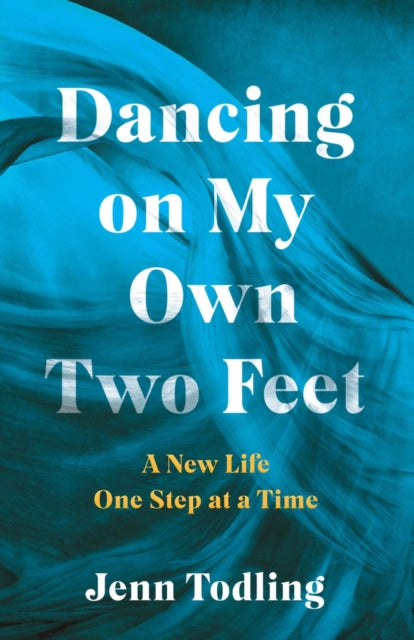 Book cover of: Dancing on My Own Two Feet. By: Jenn Todling