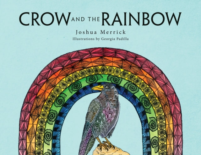 Book cover of: Crow and the Rainbow. By: Joshua Papenfuss