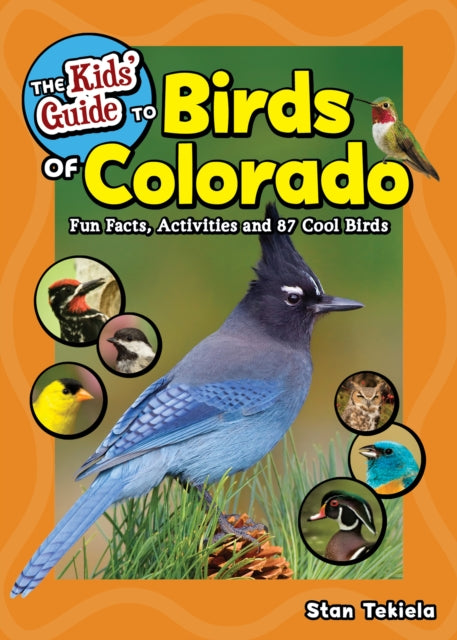 Book cover of: Kids' Guide to Birds of Colorado. By: Stan Tekiela