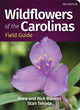 Book cover of: Wildflowers of the Carolinas Field Guide. By: Nora Bowers