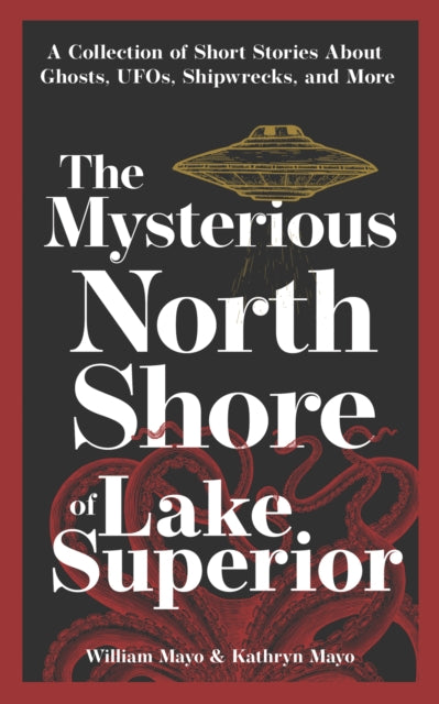 Book cover of: Mysterious North Shore of Lake Superior. By: William Mayo