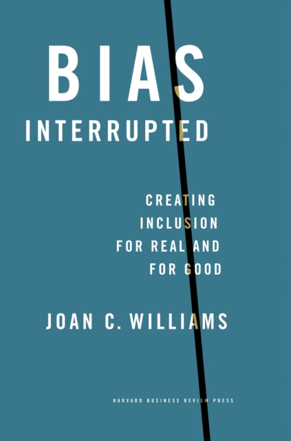 Book cover of: Bias Interrupted. By: Joan C. Williams