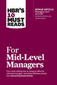 Book cover of: HBR's 10 Must Reads for Mid-Level Managers. By: Harvard Business Review Harvard Business Review