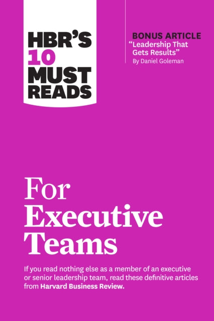 Book cover of: HBR's 10 Must Reads for Executive Teams. By: Harvard Business Review Harvard Business Review