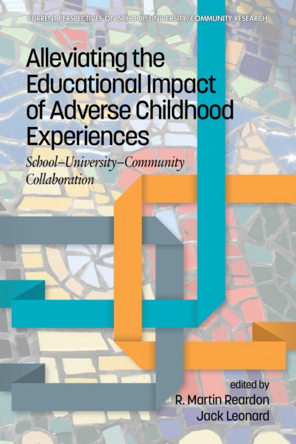 Book cover of: Alleviating the Educational Impact of Adverse Childhood Experiences. By: R. Martin Reardon