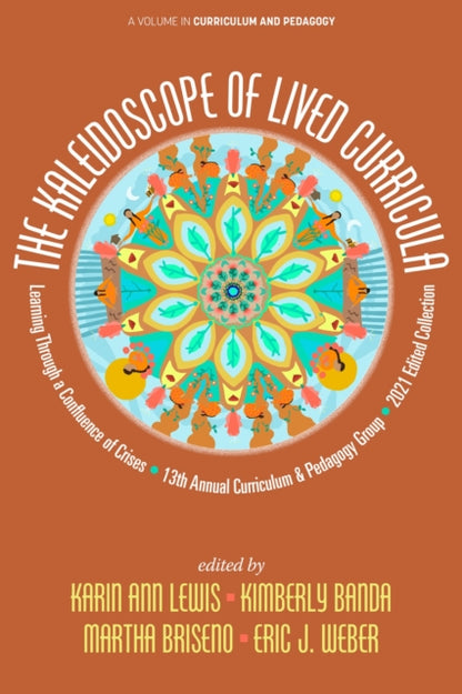 Book cover of: Kaleidoscope of Lived Curricula. By: Karin Ann Lewis