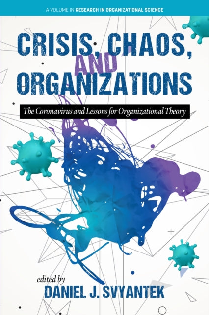 Book cover of: Crisis, Chaos, and Organizations. By: Daniel J. Svyantek