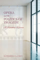 Book cover of: Opera and the Politics of Tragedy. By: Katharina Clausius