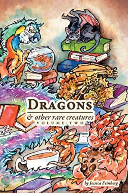 Book cover of: Dragons & Other Rare Creatures Volume 2. By: Jessica Feinberg