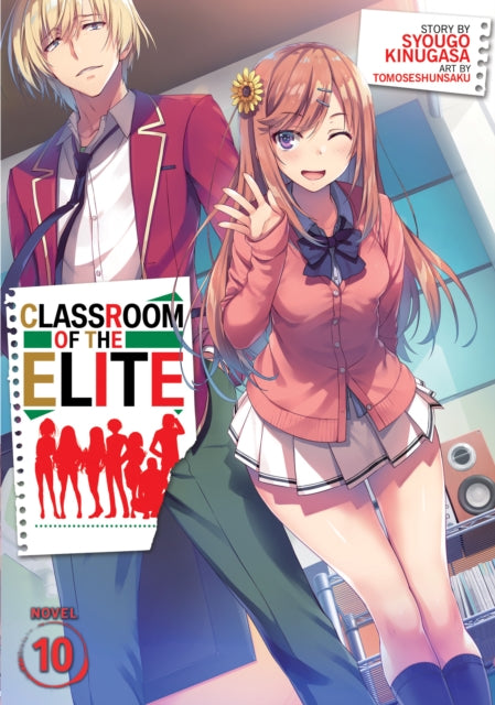 Book cover of: Classroom of the Elite (Light Novel) Vol. 10. By: 衣笠彰梧