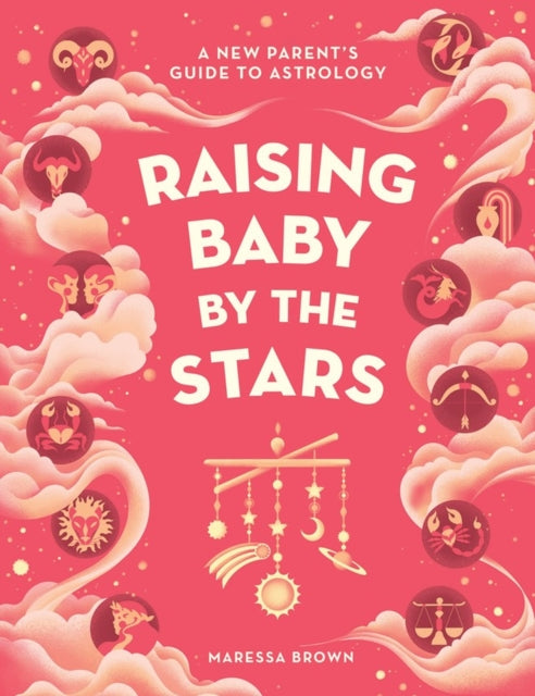 Book cover of: Raising Baby by the Stars. By: Maressa Brown