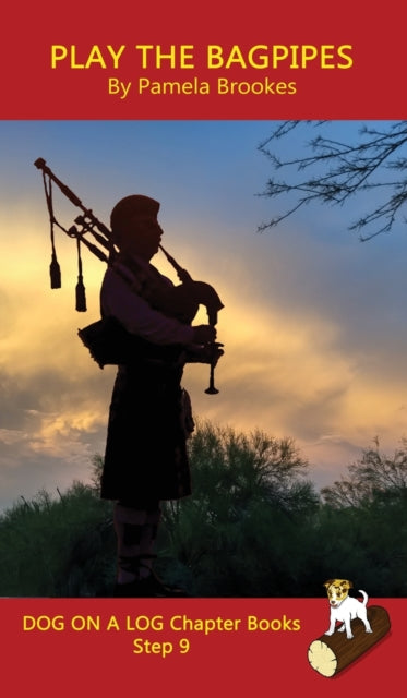 Book cover of: Play the Bagpipes Chapter Book. By: Pamela Brookes