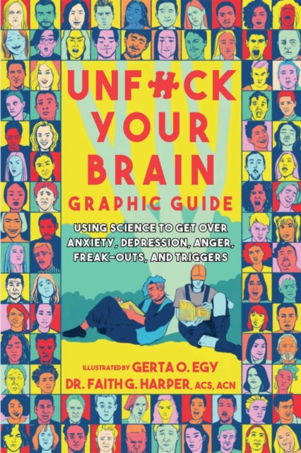 Book cover of: Unfuck Your Brain Graphic Guide