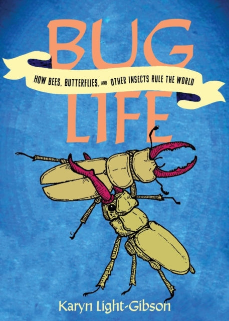 Book cover of: Bug Life. By: Karyn Light-Gibson
