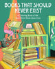 Book cover of: Books That Should Never Exist. By: Gerta Oparaku Egy
