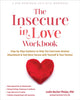 Book cover of: The Insecure in Love Workbook. By: Leslie Becker-Phelps