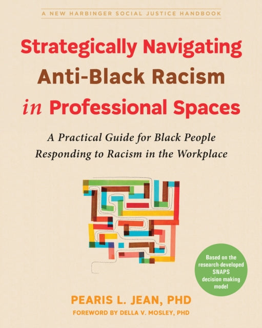 Book cover of: Strategically Navigating Anti-Black Racism in Professional Spaces. By: Pearis L. Jean