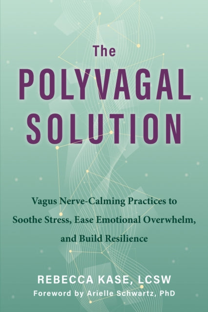 Book cover of: The Polyvagal Solution. By: Rebecca Kase