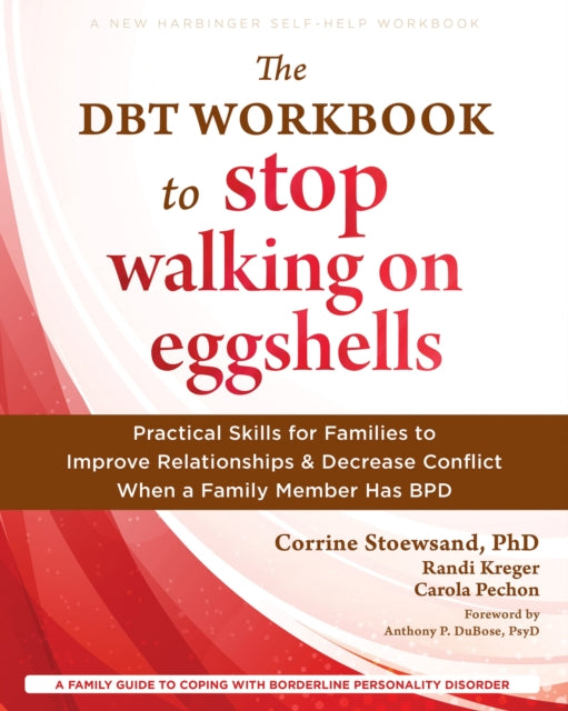 Book cover of: The DBT Workbook to Stop Walking on Eggshells. By: Anthony P. DuBose