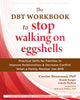 Book cover of: The DBT Workbook to Stop Walking on Eggshells. By: Anthony P. DuBose
