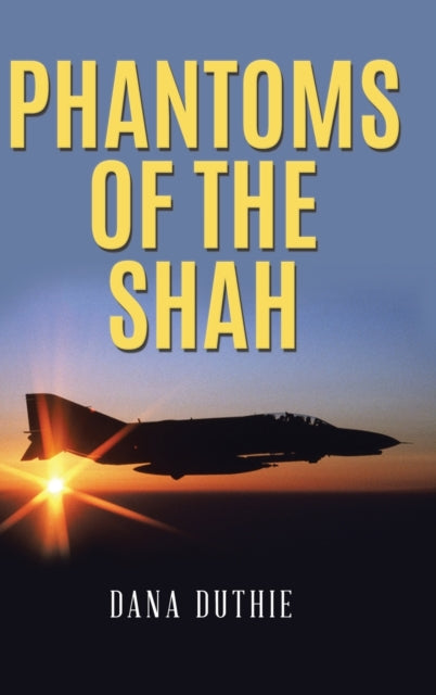 Book cover of: Phantoms of the Shah. By: Dana Duthie