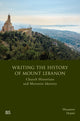 Book cover of: Writing the History of Mount Lebanon. By: Mouannes Hojairi