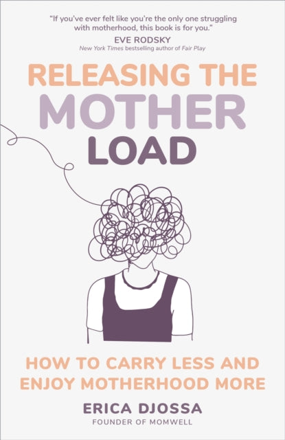 Book cover of: Releasing the Mother Load. By: Erica Djossa
